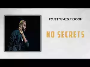 PartyNextDoor - No Secrets